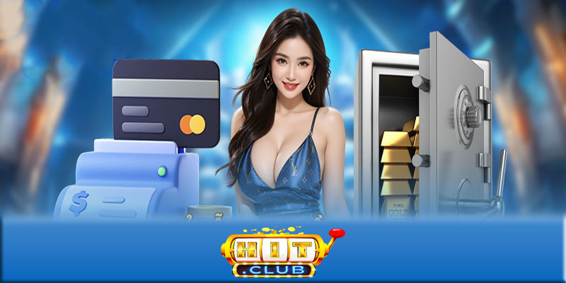 Nạp tiền Hitclub - Hướng dẫn nạp tiền Hitclub cho người mới